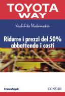Ebook Ridurre i prezzi del 50% abbattendo i costi di Yoshihito Wakamatsu edito da Franco Angeli Edizioni