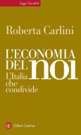 Ebook L'economia del noi di Roberta Carlini edito da Editori Laterza