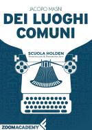 Ebook Dei luoghi comuni di Jacopo Masini edito da Zoom Feltrinelli