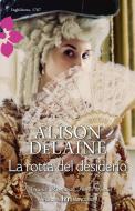 Ebook La rotta del desiderio di Alison Delaine edito da HarperCollins Italia