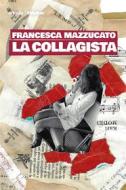 Ebook La collagista di Francesca Mazzucato edito da Arkadia Editore