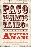 Ebook A quattro mani di Taibo II Paco Ignacio edito da La Nuova Frontiera