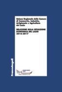 Ebook Relazione sulla situazione economica del Lazio 2016-2017 di industria Unione Regionale delle camere di commercio edito da Franco Angeli Edizioni