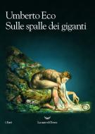 Ebook Sulle spalle dei giganti di Umberto Eco edito da La nave di Teseo