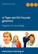 Ebook 12 Tipps wie DU Freunde gewinnst di Harald Mizerovsky edito da Books on Demand