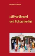 Ebook still-dröhnend und lichterdunkel di Gabriele Maricic-Kaiblinger edito da Books on Demand