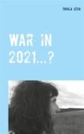 Ebook War in 2021...? di Tayala Léha edito da Books on Demand