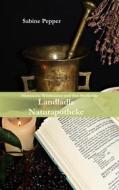 Ebook Landladls Naturapotheke di Sabine Pepper edito da Books on Demand