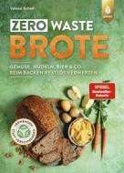 Ebook Zero Waste-Brote di Valesa Schell edito da Verlag Eugen Ulmer