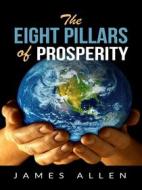 Ebook The Eight pillars of prosperity di James Allen edito da Maria