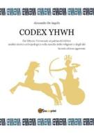 Ebook Codex YHWH di Alessandro De Angelis edito da Youcanprint