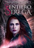 Ebook Il sentiero della strega di Maddalena Tiblissi edito da PubMe