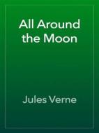 Ebook All Around The Moon di Jules Verne edito da Delboy