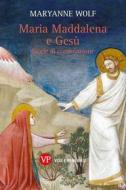 Ebook Maria Maddalena e Gesù di Wolf Maryanne edito da Vita e Pensiero