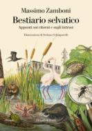 Ebook Bestiario selvatico. Appunti sui ritorni e sugli intrusi di Massimo Zamboni edito da La nave di Teseo