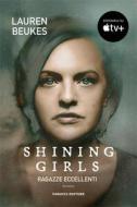 Ebook Shining girls – Ragazze eccellenti di Lauren Beukes edito da Fanucci Editore