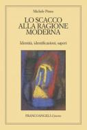 Ebook Lo scacco alla ragione moderna di Michele Pinna edito da Franco Angeli Edizioni