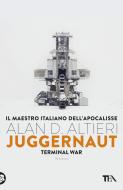 Ebook Juggernaut di Alan D. Altieri edito da Tea