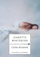 Ebook L'arte dissente di Winterson Jeanette edito da Mondadori