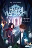 Ebook I Maghi Raminghi - Il torneo del re del mondo di Baccalario Pierdomenico edito da Piemme