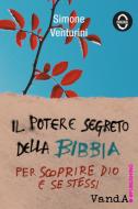 Ebook Il potere segreto della Bibbia di Simone Venturini edito da VandA edizioni