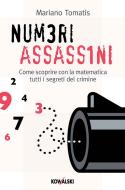 Ebook Numeri assassini di Mariano Tomatis edito da Kowalski Editore