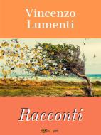 Ebook Racconti di Vincenzo Lumenti edito da Youcanprint