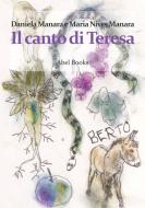 Ebook Il canto di Teresa di Maria Nives Manara, Daniela Manara edito da Abel Books