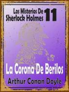 Ebook La Corona De Berilos di Arthur Conan Doyle edito da Asterlak llr