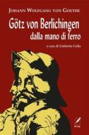 Ebook Götz von Berlichingen dalla mano di ferro di Johann Wolfgang von Goethe edito da Writeup Site - Your Digital Contents
