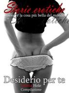 Ebook Desiderio per te - romanticismo erotico di Gloria Hole edito da Books on Demand