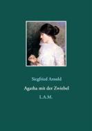 Ebook Agatha mit der Zwiebel di Siegfried Arnold edito da Books on Demand