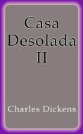 Ebook Casa Desolada II di Charles Dickens edito da Charles Dickens