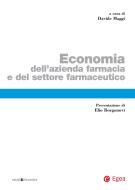 Ebook Economia dell'azienda farmacia e del settore farmaceutico di Davide Maggi edito da Egea