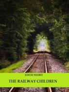 Ebook The Railway Children (Illustrated) di Edith Nesbit, Bauer Books edito da Bauer Books