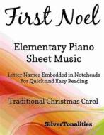Ebook First Noel Elementary Piano Sheet Music di Silvertonalities edito da SilverTonalities