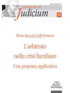 Ebook L'arbitrato nella crisi familiare di Elena Zucconi Galli Fonseca edito da Pacini Editore