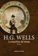 Ebook La macchina del tempo di H.g. Wells edito da Fanucci Editore