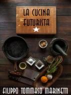 Ebook La cucina futurista di Filippo Tommaso Marinetti edito da Bauer Books