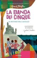 Ebook La banda dei cinque - 11. Il mistero del castello di Blyton Enid edito da Mondadori