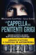 Ebook La cappella dei penitenti grigi - Assaggi d'autore gratuiti di Lanteri Maurizio, Luini Lilli edito da Casa Editrice Nord