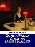 Ebook Donna Paola - Cristina - O Giovannino, o la morte di Matilde Serao edito da Scrivere