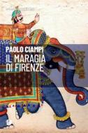 Ebook Il maragià di Firenze di Paolo Ciampi edito da Arkadia Editore
