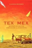 Ebook Tex Mex di Claudia Riconda edito da Absolutely Free