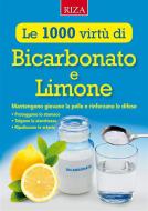 Ebook Le mille virtù di Bicarbonato e Limone di Istituto Riza di Medicina Psicosomatica edito da Edizioni Riza