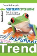 Ebook SelfBrand l'evoluzione. Fate di voi stessi un autentico Brand! di Donatella Rampado edito da Franco Angeli Edizioni