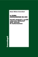 Ebook La filiera agroalimentare del riso di Anna Chiara Invernizzi edito da Franco Angeli Edizioni