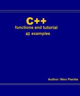 Ebook C++ Functions and tutorial di Nino Paiotta edito da Youcanprint