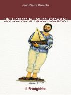 Ebook Un uomo e i suoi oceani di Jean-Pierre Bozzolla edito da Edizioni Il Frangente