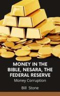 Ebook Money in the Bible, Nesara, the Federal Reserve di Bill Stone edito da RWG Publishing